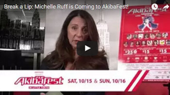 Break a Lip: Michelle Ruff is Coming to AkibaFest!